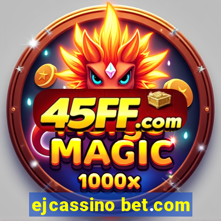 ejcassino bet.com